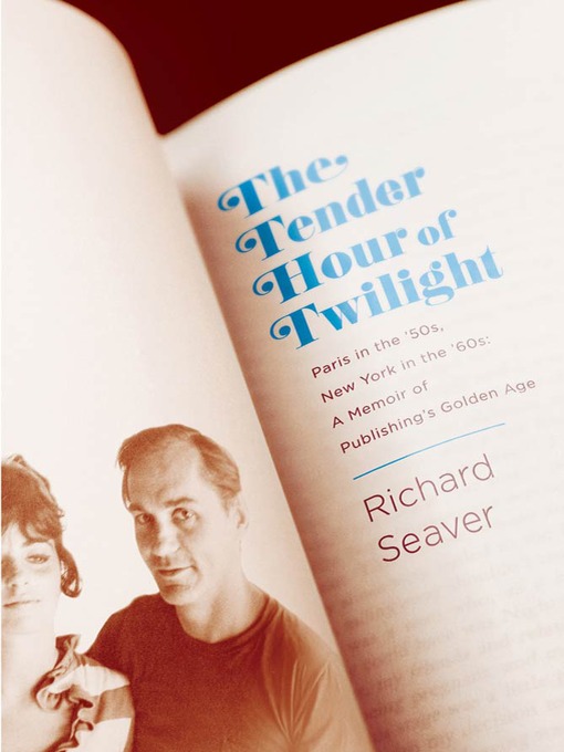Title details for The Tender Hour of Twilight by Richard Seaver - Wait list